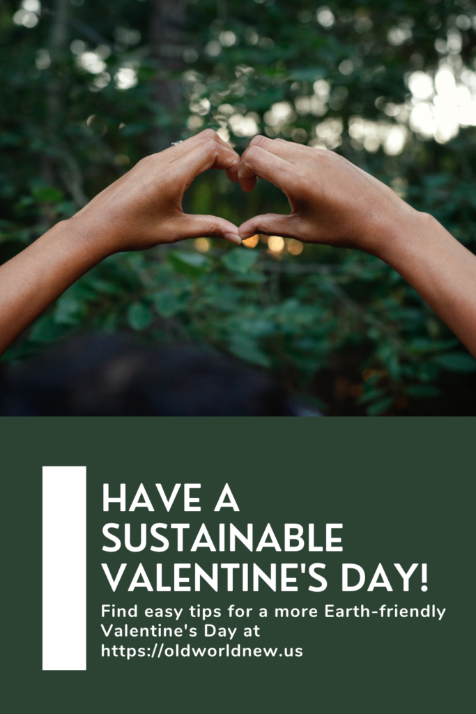 Sustainable Valentine's Day - Old World New